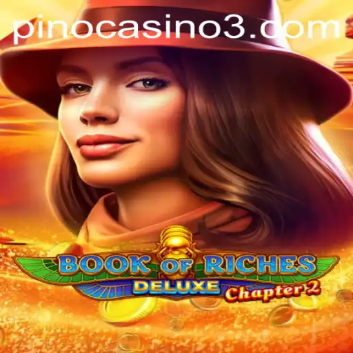 Exploring the Thrills of Book of Riches Deluxe Chapter 2: A Modern Gaming Adventure